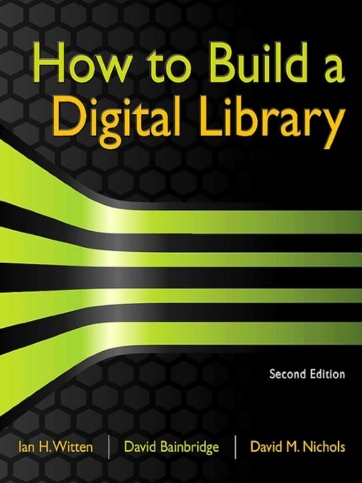 Title details for How to Build a Digital Library by Ian H. Witten - Available